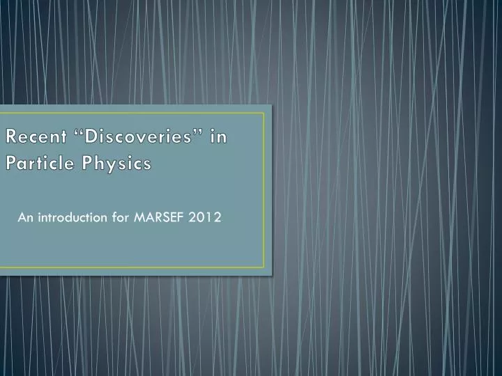 recent discoveries in particle physics