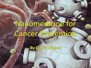 Nanomedicine for Cancer Prevention