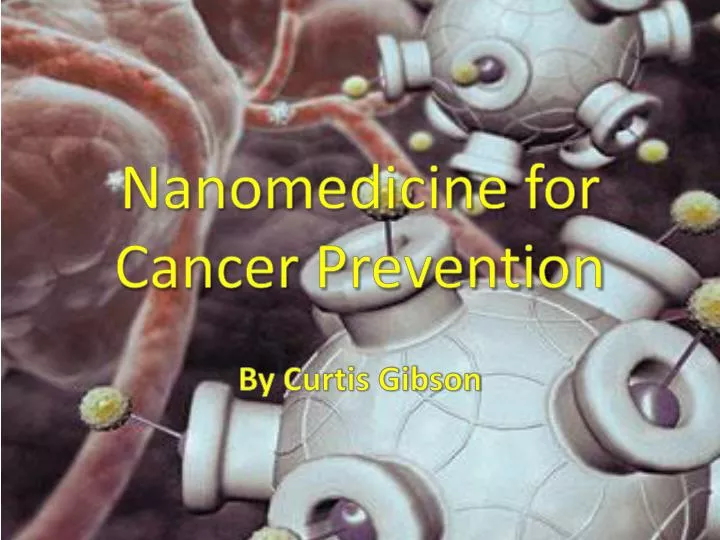 nanomedicine for cancer prevention