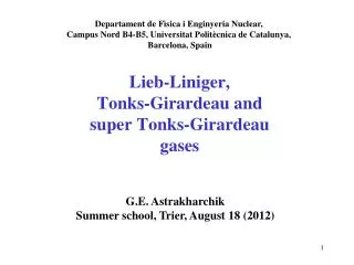 Lieb-Liniger , Tonks -Girardeau and super Tonks -Girardeau gases