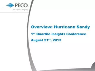 Overview: Hurricane Sandy 1 st Quartile Insights Conference August 21 st , 2013