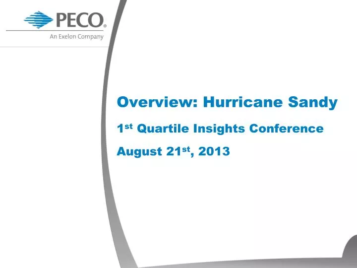 overview hurricane sandy 1 st quartile insights conference august 21 st 2013