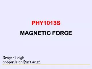 PHY1013S MAGNETIC FORCE