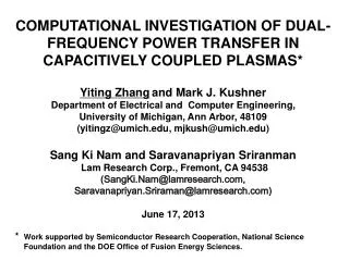 COMPUTATIONAL INVESTIGATION OF DUAL-FREQUENCY POWER TRANSFER IN CAPACITIVELY COUPLED PLASMAS* Yiting Zhang and Mark J.