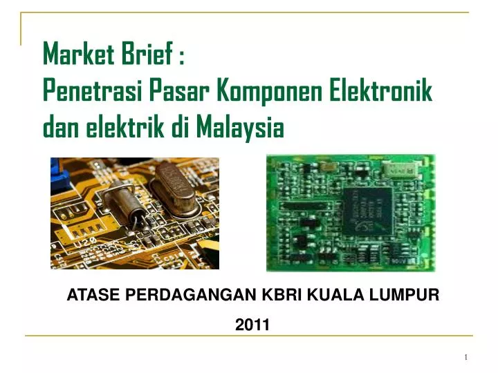 market brief penetrasi pasar komponen elektronik dan elektrik di malaysia