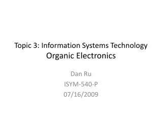 Topic 3: Information Systems Technology Organic Electronics