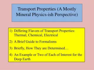 Transport Properties (A Mostly Mineral Physics- ish Perspective)
