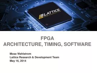 FPGA Architecture, timing, Software