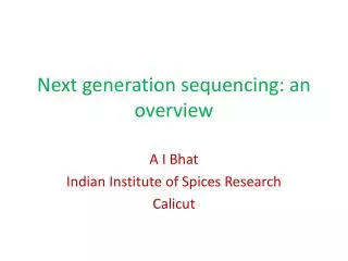 Next generation sequencing: an overview