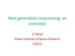 Next generation sequencing: an overview - slide 1