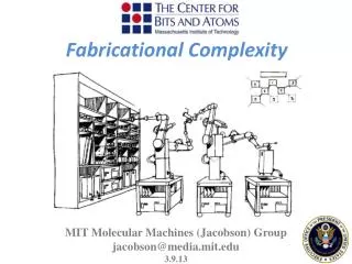 MIT Molecular Machines ( Jacobson ) Group jacobson@media.mit.edu 3.9.13