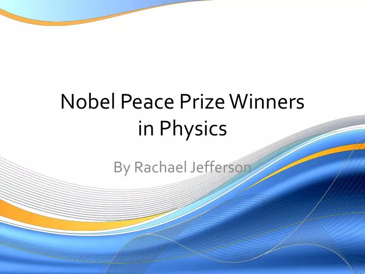 nobel peace prize winners in physics