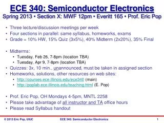 Three lecture/discussion meetings per week Four sections in parallel: same syllabus, homeworks, exams