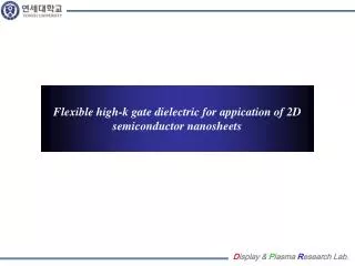 Flexible high-k gate dielectric for appication of 2D semiconductor nanosheets