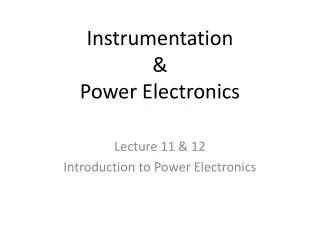 Instrumentation &amp; Power Electronics