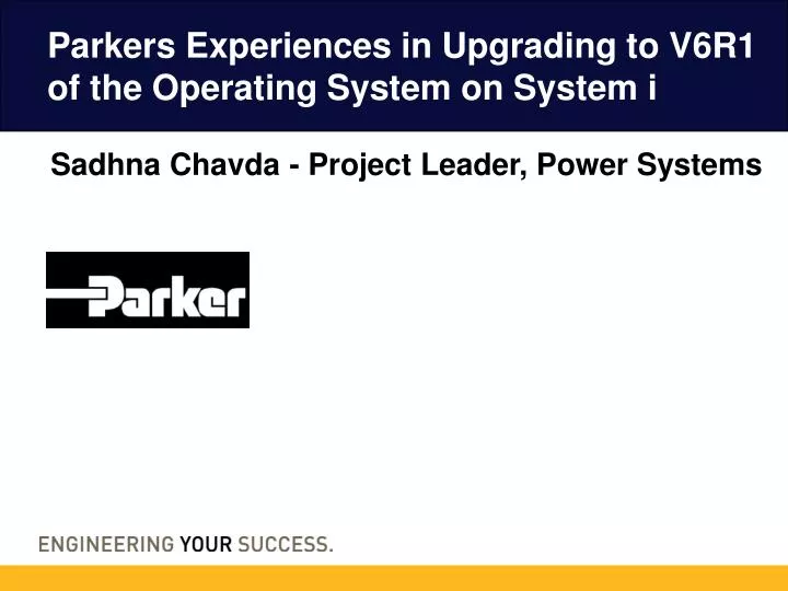 parkers experiences in upgrading to v6r1 of the operating system on system i
