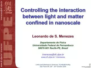 Controlling the interaction between light and matter confined in nanoscale