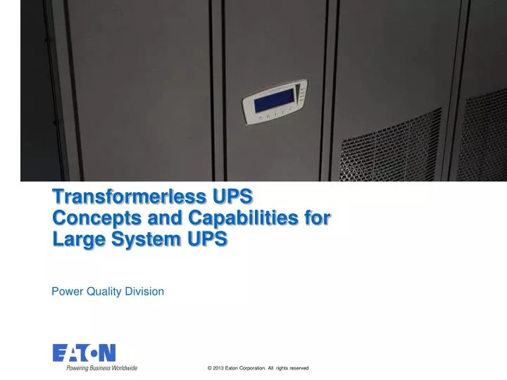 transformerless ups concepts and capabilities for large system ups