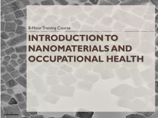 Introduction to Nanomaterials and Occupational Health