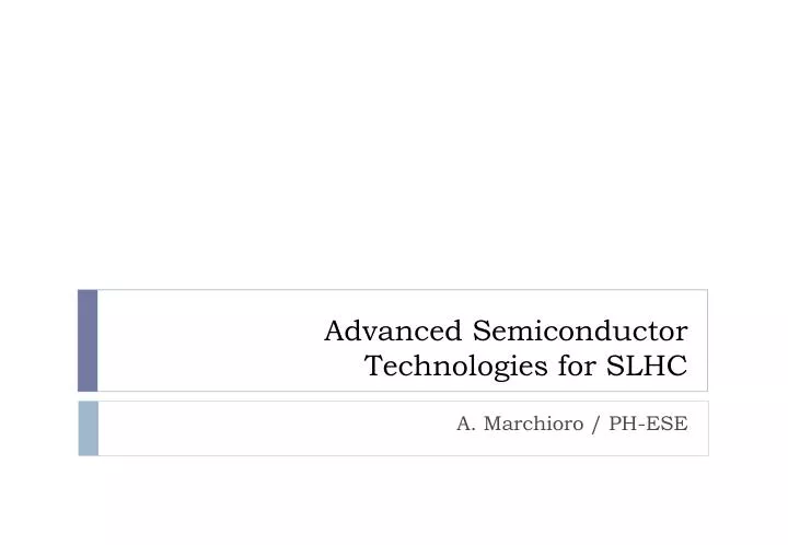 advanced semiconductor technologies for slhc