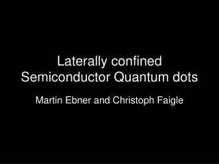 Laterally confined Semiconductor Quantum dots