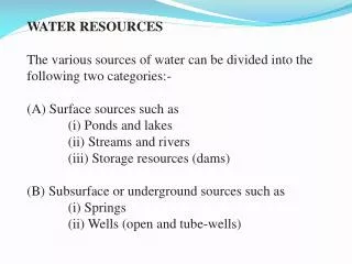 WATER RESOURCES The various sources of water can be divided into the following two categories:-