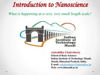 Introduction to Nanoscience What is happening at a very, very small length scale?