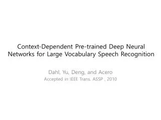 Context-Dependent Pre-trained Deep Neural Networks for Large Vocabulary Speech Recognition