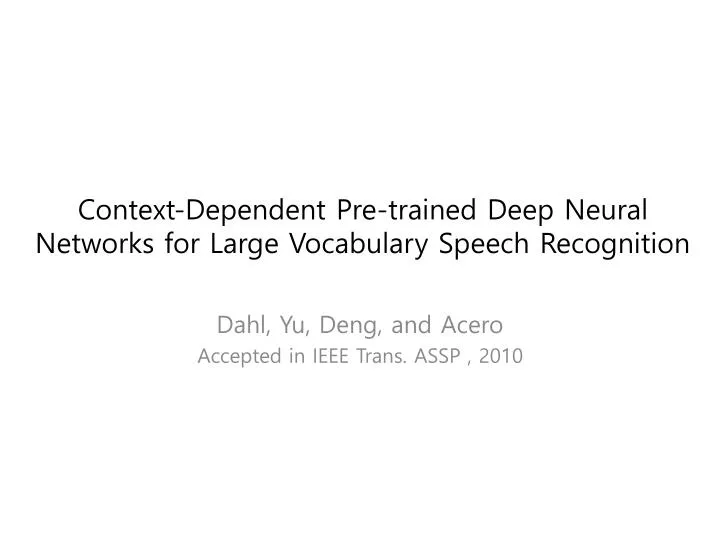 context dependent pre trained deep neural networks for large vocabulary speech recognition