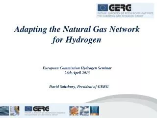 Adapting the Natural Gas Network for Hydrogen European Commission Hydrogen Seminar 26th April 2013