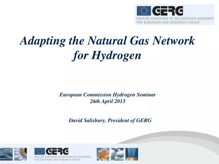 adapting the natural gas network for hydrogen european commission hydrogen seminar 26th april 2013