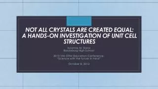 Not all crystals are created equal: A hands-on investigation of unit cell structures