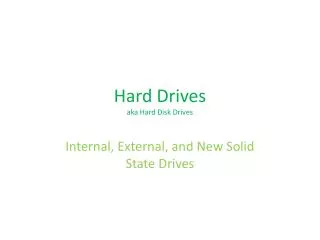 Hard Drives aka Hard Disk Drives