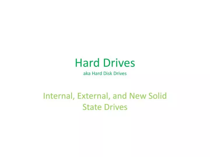 hard drives aka hard disk drives