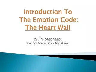 Introduction To The Emotion Code: The Heart Wall
