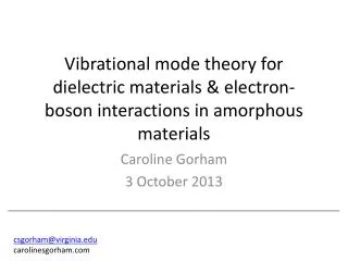 Vibrational mode theory for dielectric materials &amp; electron-boson interactions in amorphous m aterials
