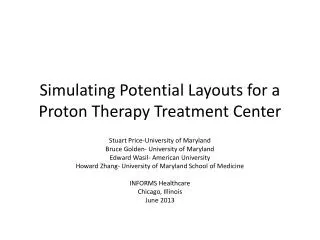 Simulating Potential Layouts for a Proton Therapy Treatment Center