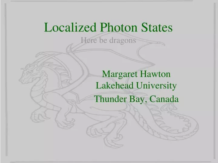 localized photon states here be dragons