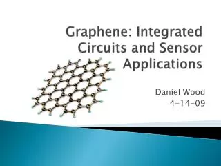 Graphene : Integrated Circuits and Sensor Applications