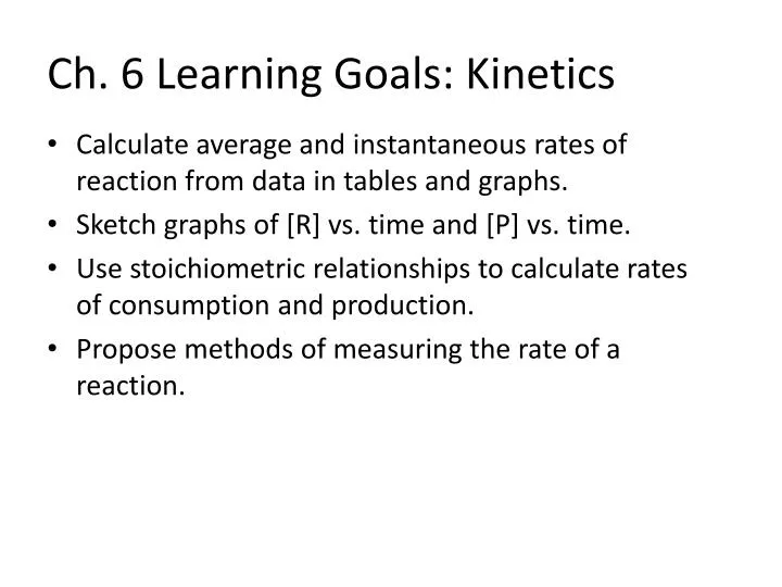 ch 6 learning goals kinetics