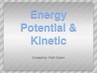 Energy Potential &amp; Kinetic