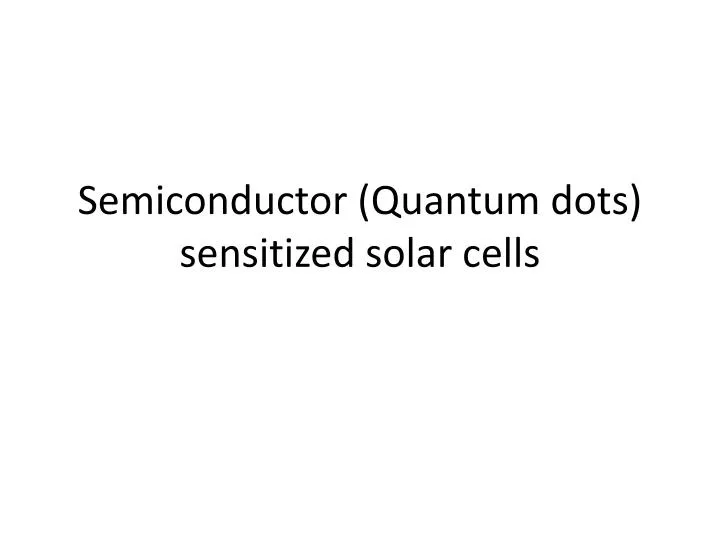 semiconductor quantum dots sensitized solar cells