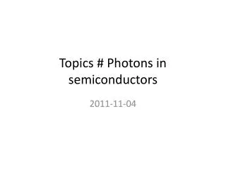 Topics # Photons in semiconductors
