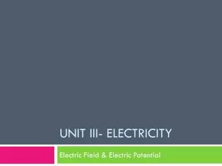 Unit iii- electricity