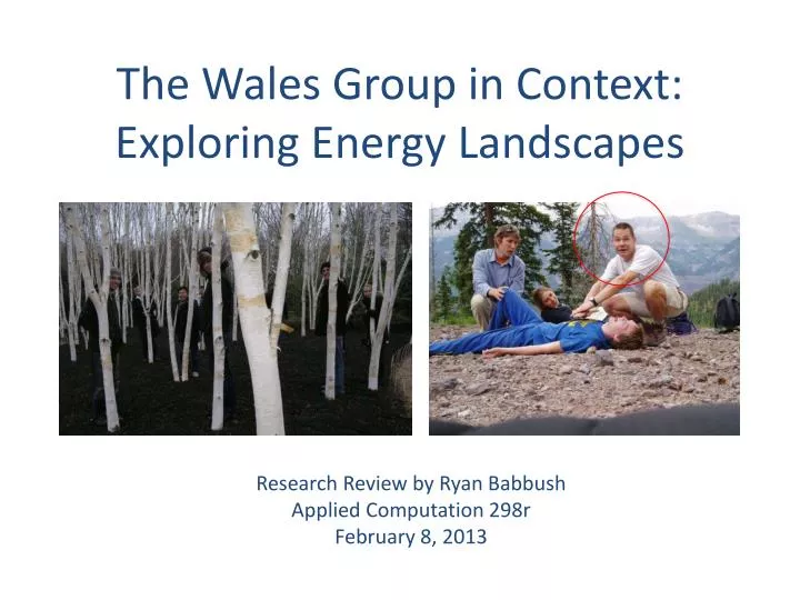 the wales group in context exploring energy landscapes