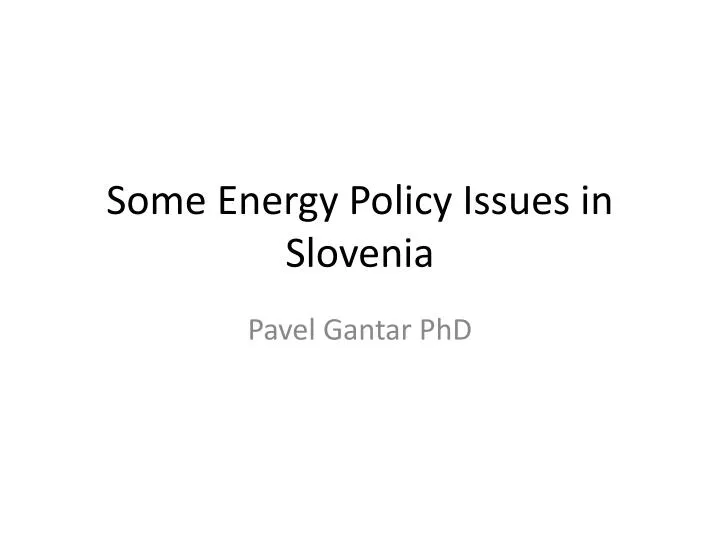some energy policy issues in slovenia