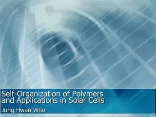 Self-Organization of Polymers and Applications in Solar Cells