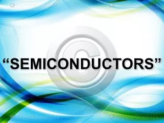 “SEMICONDUCTORS”