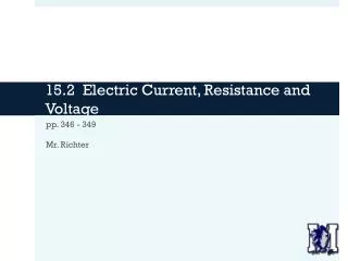 15.2 Electric Current, Resistance and Voltage