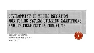Development of Mobile Radiation Monitoring System Utilizing Smartphone and its Field Test in Fukushima